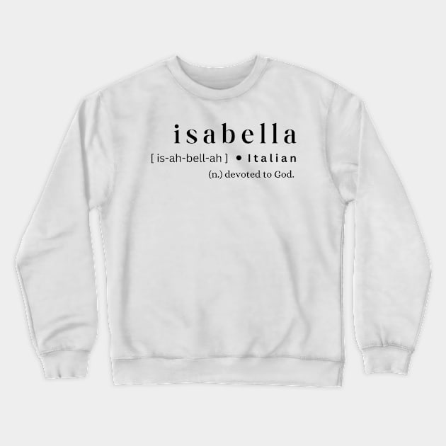 Isabella Crewneck Sweatshirt by MajesticWords